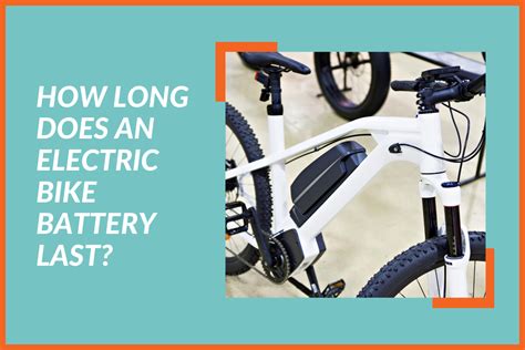 How Long Does an Electric Bike Battery Last?